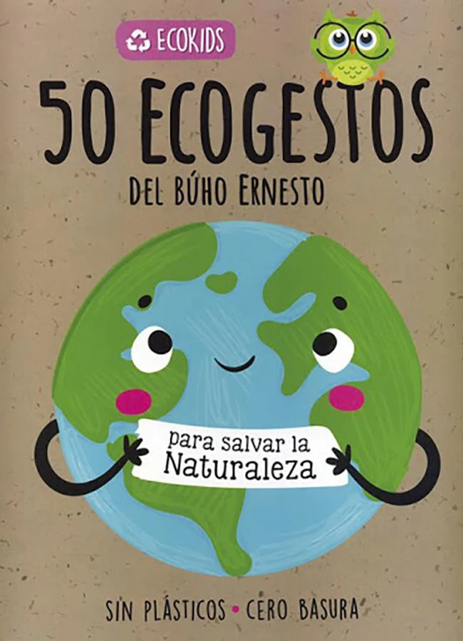 50 Ecogestos del Búho Ernesto: Para Salvar la Naturaleza
