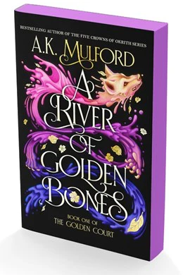 A River of Golden Bones:  Book One of the Golden Court