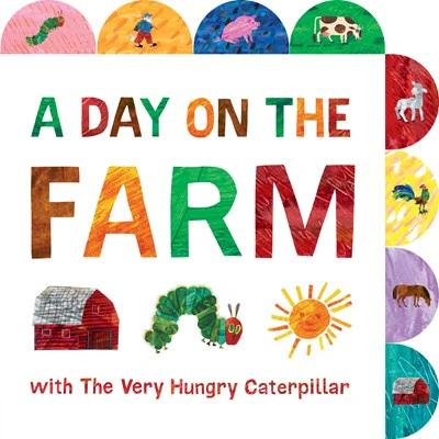 A Day on the Farm with The Very Hungry Caterpillar : A Tabbed Board Book