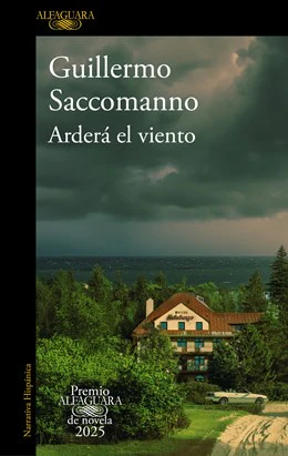 Arderá el viento (Premio Alfaguara 2025)