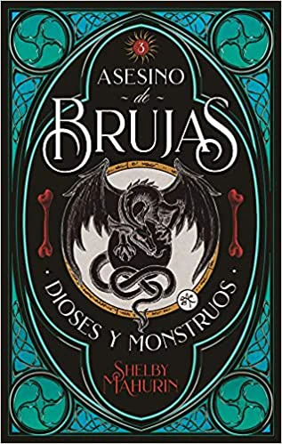 Asesino de Brujas #3: Dioses & Monstruos (Serpent & Dove #3)