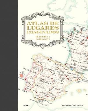 Atlas de lugares imaginados: De Lilliput a Gotham City