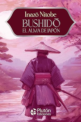 Bushido, el alma de Japón: El código Samurái