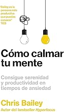 Cómo Calmar Tu Mente (How to Calm Your Mind Spanish Edition)