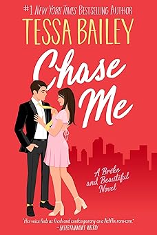 Chase Me (Book 1 of 3: Broke and Beautiful)