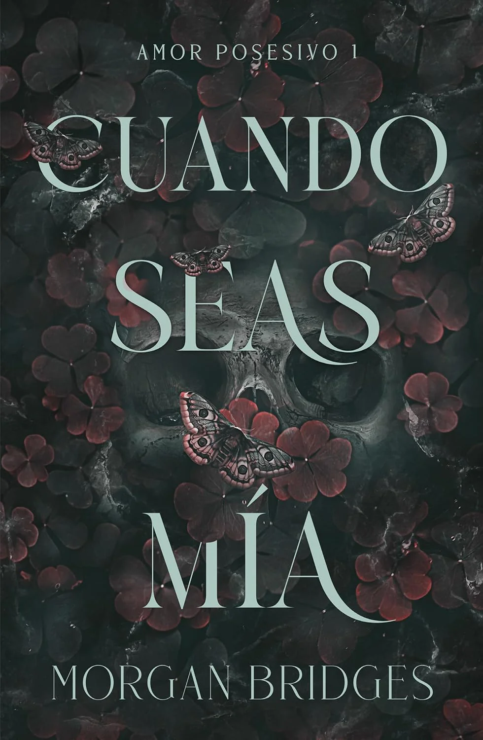 Cuando seas mía (Amor Posesivo, Libro 1) (Once You're Mine, Spanish Edition)