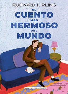 El Cuento más hermoso del mundo (Alma Clásicos Ilustrados)