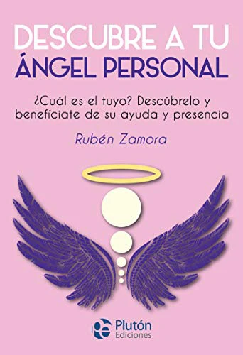 Descubre tu ángel personal: ¿Cuál es el tuyo? Descúbrelo y benefíciate de su ayuda y presencia (Colección Nueva Era) (Spanish Edition)