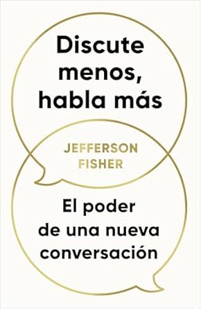 Discute menos, habla más