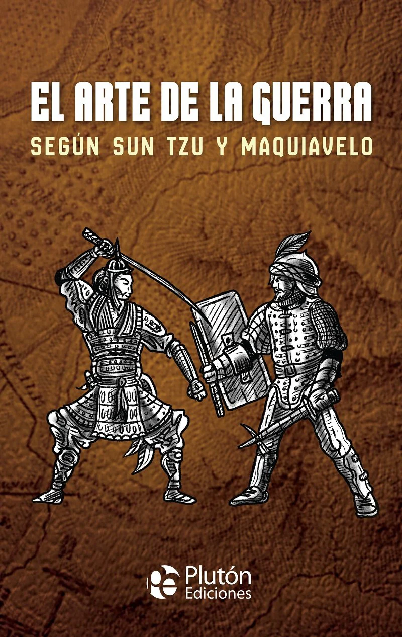 El Arte de la Guerra según Sun Tzu y Maquiavelo (Coleccion Oro)