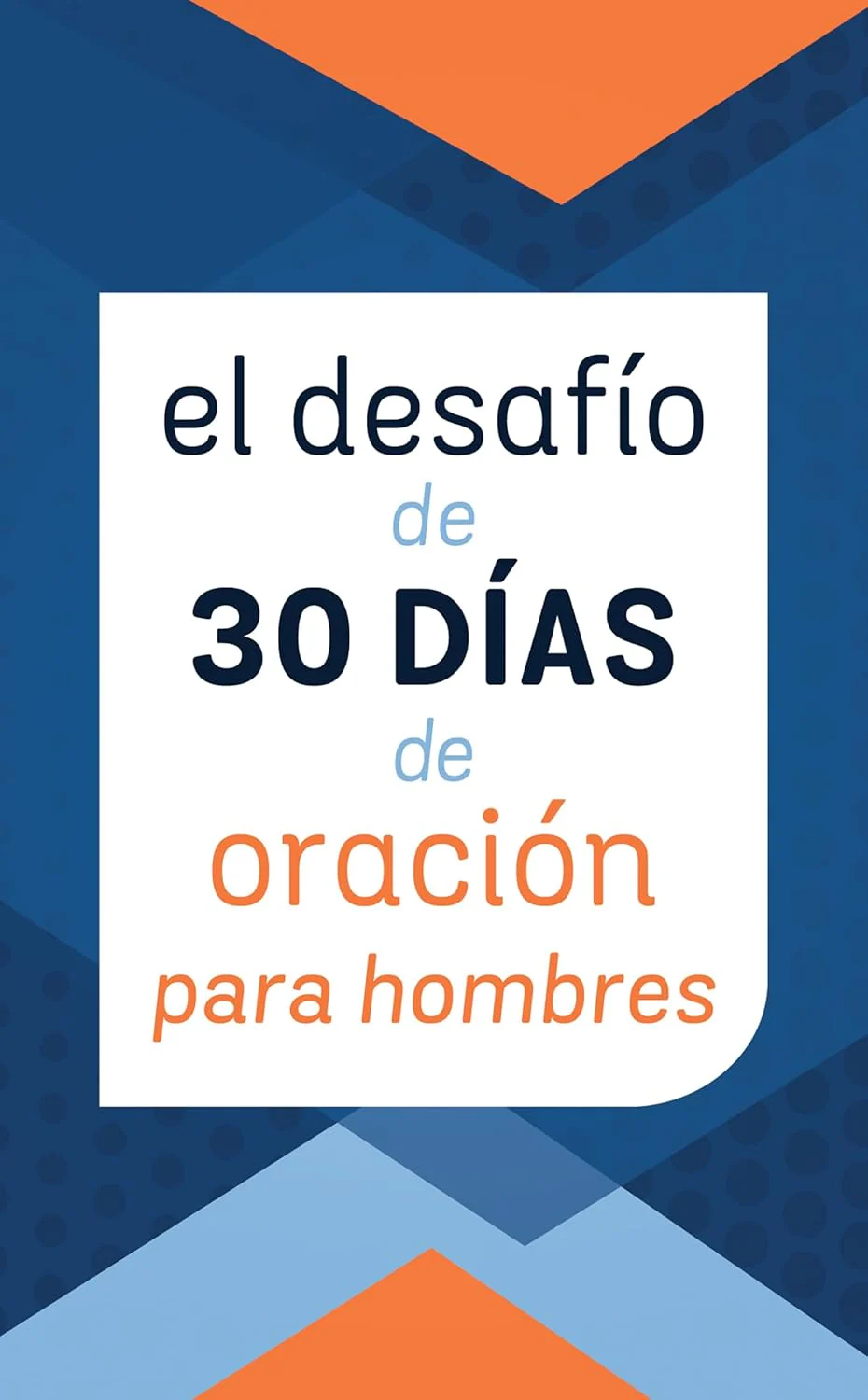 El desafio de 30 dias de oracion para hombres
