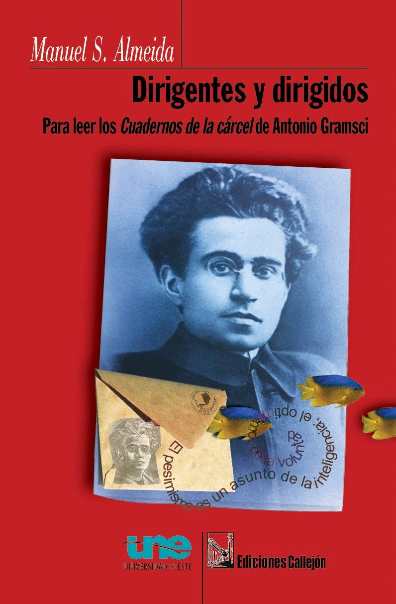 Dirigentes y Dirigidos: Para leer los Cuadernnos de la Carcel de Antonio Gramsci (Coleccion En Fuga)