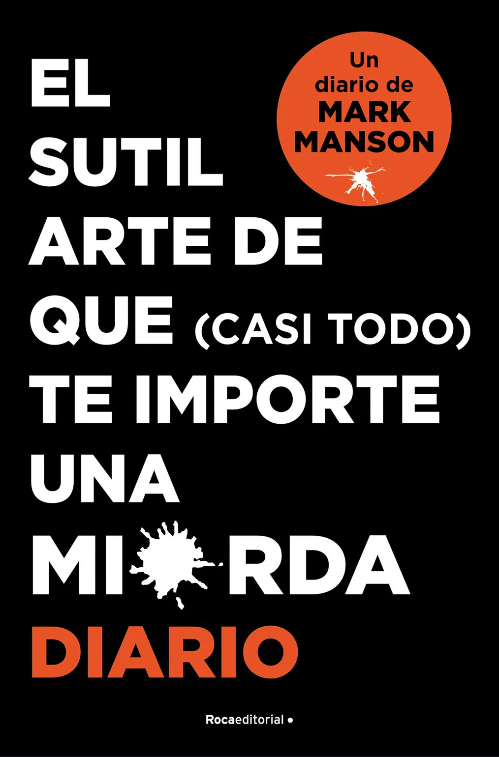 El Sutil Arte de Que (casi todo) Te Importe una Mi*erda Diario ( The Subtle Art of Not Giving a F*ck Diary Spanish Edition)
