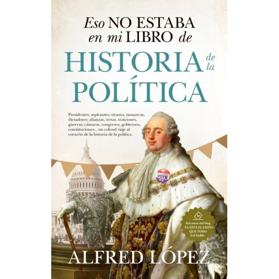 ESO NO ESTABA EN MI LIBRO DE HISTORIA DE LA POLITICA