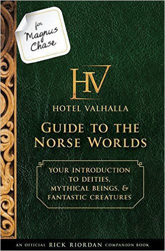 FOR MAGNUS CHASE: HOTEL VALHALLA GUIDE TO THE NORSE WORLDS