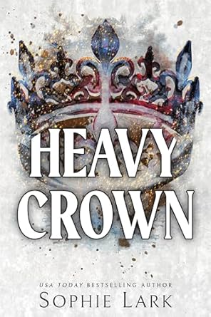 Heavy Crown (Book 6 of 6: Brutal Birthright)