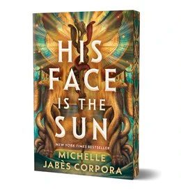 His Face is the Sun (Deluxe Edition) (Throne of Khetara, Book #1)