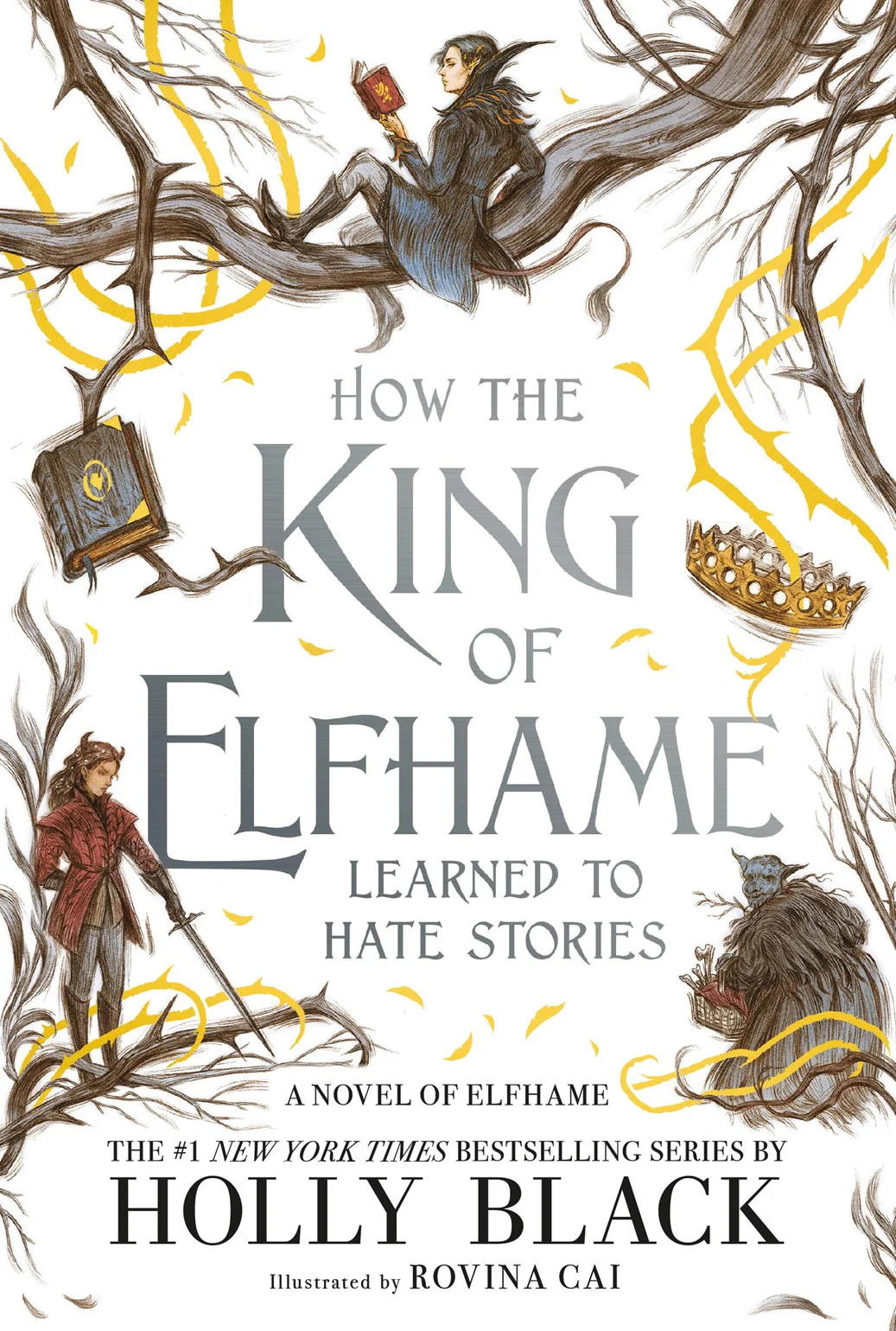 How the King of Elfhame Learned to Hate Stories: A Novel of Elfhame