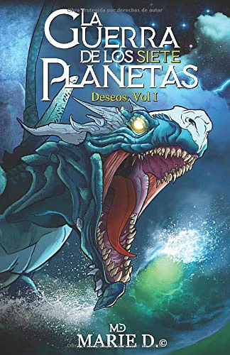 LA GUERRA DE LOS SIETE PLANETAS (DESEOS VOL. 1)