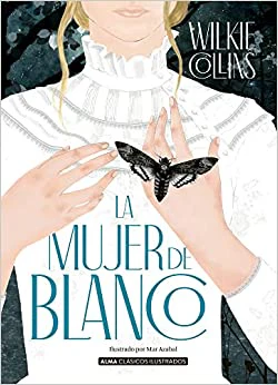 La Mujer de Blanco - Alma ClÃ¡sicos Ilustrados
