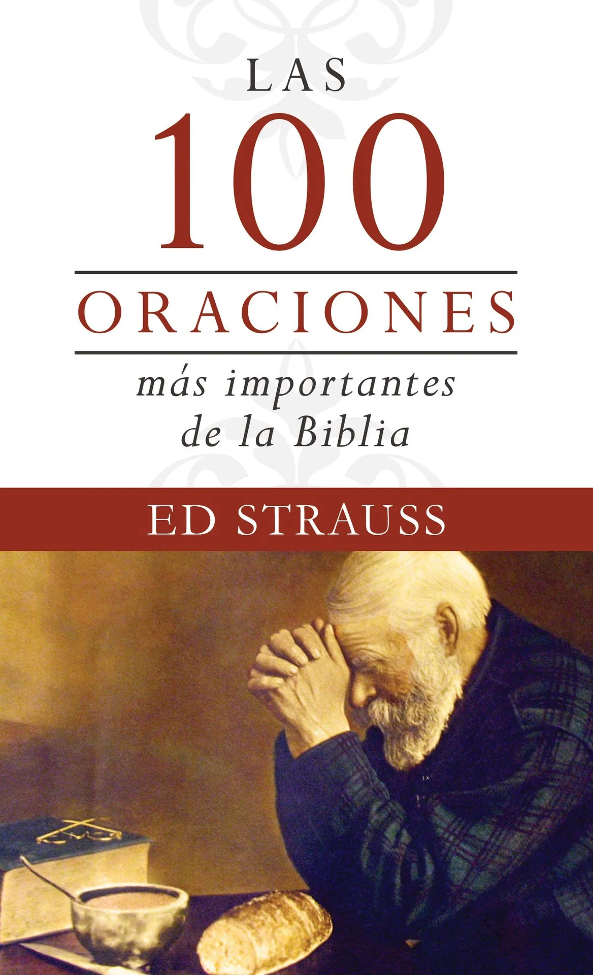 LAS 100 ORACIONES MAS IMPORTANTES DE LA BIBLIA