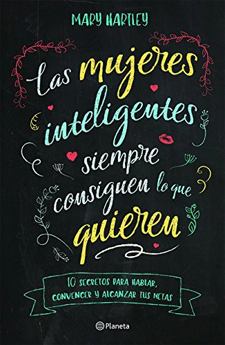 Las Mujeres Inteligentes Siempre Consiguen Lo Que Quieren