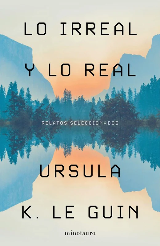 Lo Irreal y lo Real : Relatos seleccionados