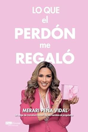 Lo Que El Perdon Me Regalo