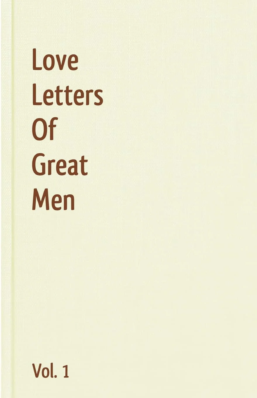 Love Letters Of Great Men Vol. 1