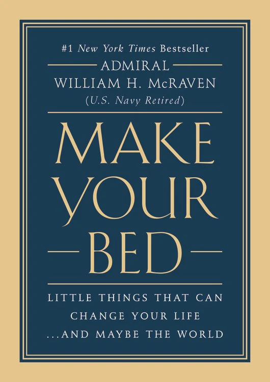 Make Your Bed: Little Things That Can Change Your Life...and Maybe the World