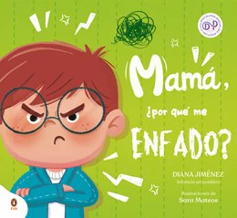 Mamá, ¿por qué me enfado? / Mom, Why Do I Get So Mad?