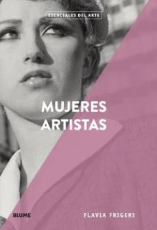 Mujeres artistas (Esenciales del arte)