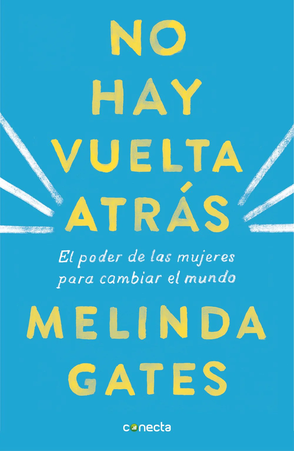 No Hay Vuelta Atrás: El Poder de las Mujeres Para Cambiar el Mundo