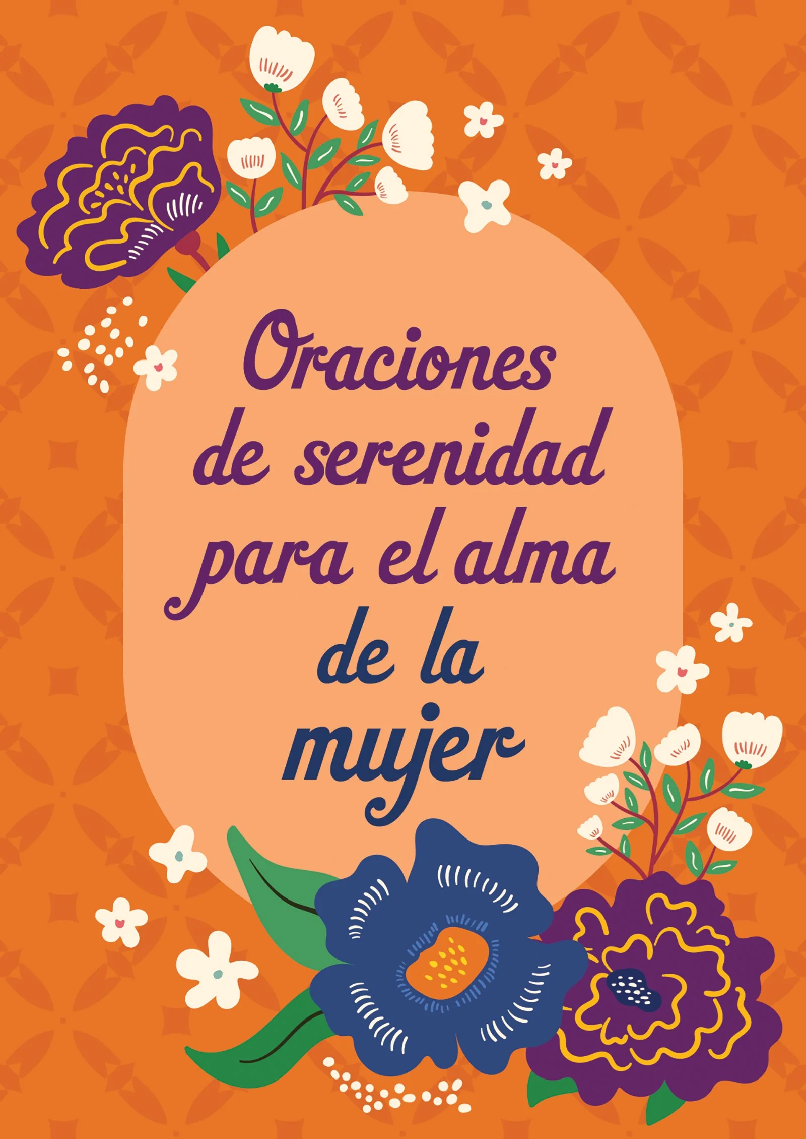 Oraciones de Serenidad Para El Alma de la Mujer (Translated, Serenity Prayers for a Woman's Soul)