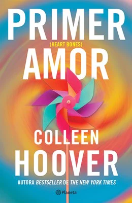 Primer amor (Novela) / Heart Bones (A Novel)