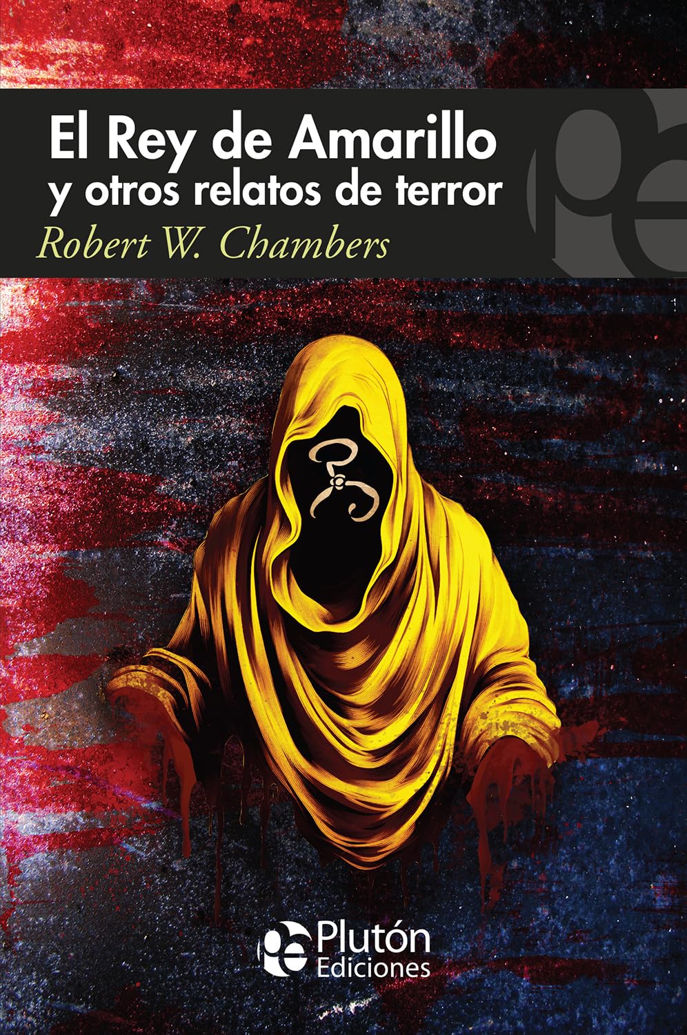Rey de Amarillo y otros relatos de terror (Colección Misterio)