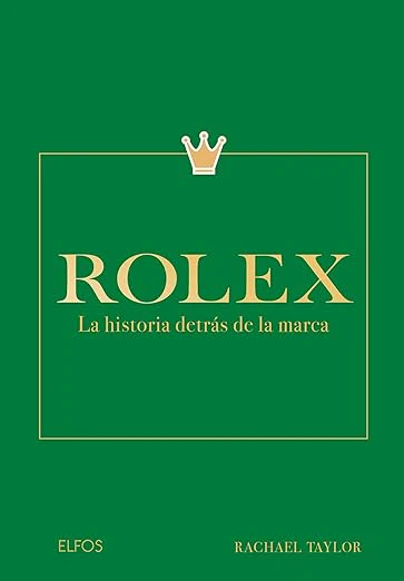 Rolex. Historia detrás  de la marca - Blume