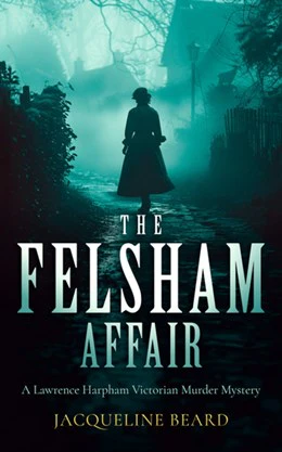 The Felsham Affair (Lawrence Hapham Mystery #4)