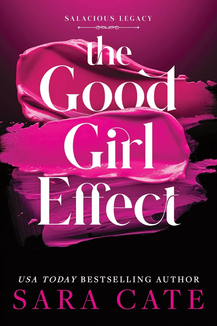 The Good Girl Effect (Standard Edition)(Salacious Legacy #1)
