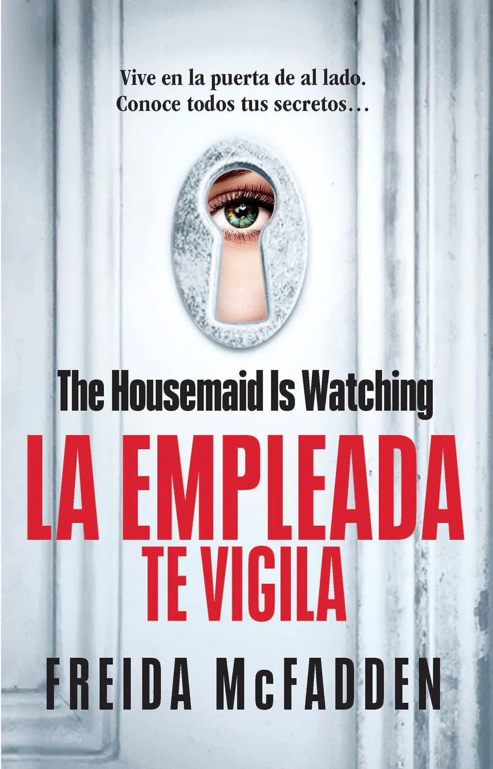 La Empleada te Vigila (The Housemaid Is Watching) (The Housemaid #3) (Spanish Edition)