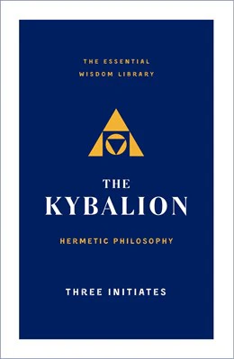 The Kybalion:  Hermetic Philosophy