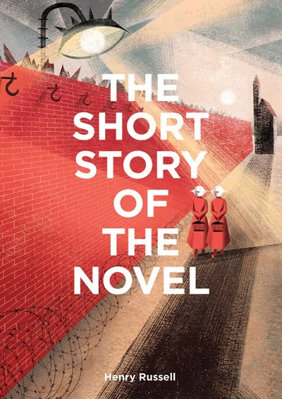 The Short Story of the Novel : A Pocket Guide to Key Genres, Novels, Themes and Techniques