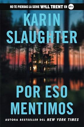 Por eso mentimos (This Is Why We Lied Spanish Edition)(Will Trent #12)