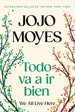 Todo va a ir bien (We All Live Here Spanish Edition)