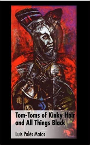 Tom-Toms of Kinky Hair and All Things Black (Tuntun de pasa y griferia English Edition)