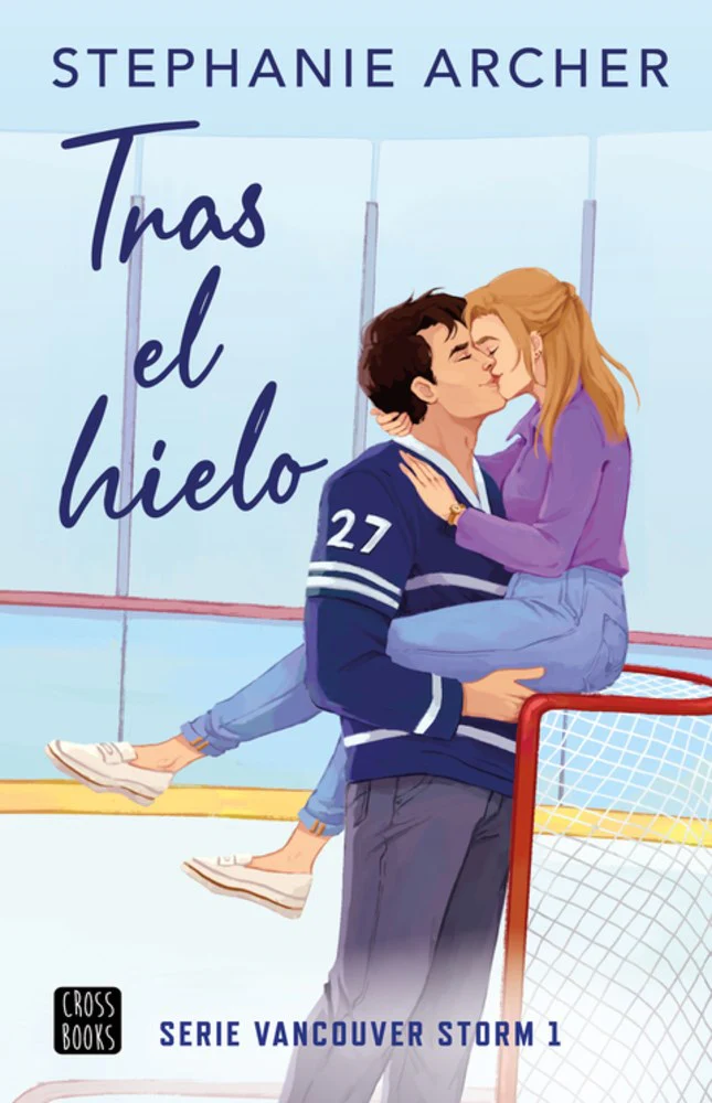 Tras el hielo (Behind the Net Spanish Edition) (Serie Vancouver Storm #1)