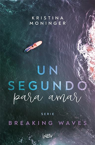Un Segundo Para Amar (Serie Breaking Waves #1)