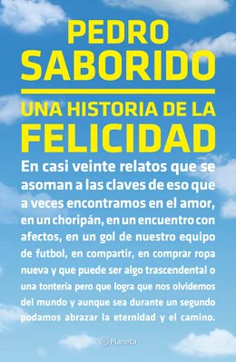 Una historia de la felicidad (Relatos) / A Tale of Happiness (Short Stories)