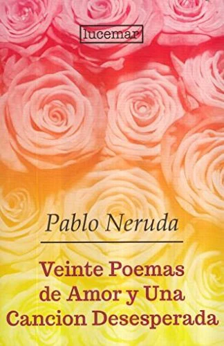 20 Poemas de Amor y una Canción Desesperada (Lucemar)
