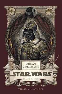 William Shakespeare's Star Wars: Verily, A New Hope [PBK Reissue]
